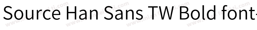 Source Han Sans TW Bold font字体转换